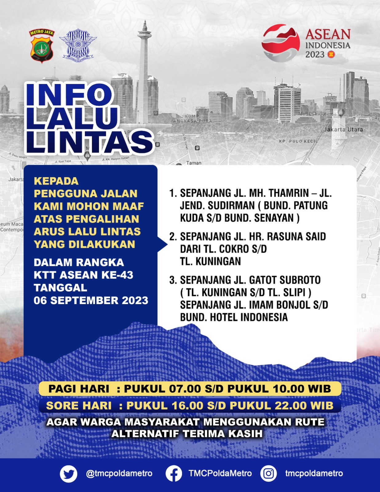 Info lalu lintas dan Jalur Alternatif dalam rangka Pelaksanaan Kegiatan KTT ASEAN ke-43 di Jakarta Hari Rabu tanggal 06 September 2023.